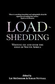 The power utility will also cut power during the same hours on sunday afternoon. Load Shedding Writing On And Over The Edge Of South Africa By Liz Mcgregor