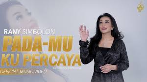 Takkan ragu kuberjalan didalam lembah yang kelam ku tak takut sebab engkau besertaku. Rany Simbolon Padamu Ku Percaya Official Music Video Youtube