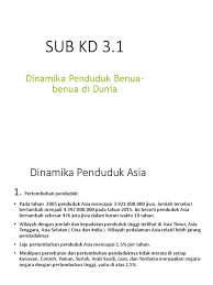 Benua australia adalah benua yang terkecil yang terletak di bagian bumi selatan. Dinamika Penduduk Asia