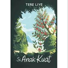 Di novel sekuel ini bujang dikisahkan mulai mengetahui masa lalu keluarganya. Novel Si Anak Kuat By Tere Liye Shopee Indonesia
