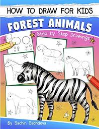 Showing how to draw a forest landscape. How To Draw For Kids Forest Animals An Easy Step By Step Guide To Drawing Different Forest Animals Like Lion Tiger Zebra Meerkat Elephant Koala Bear Brown Bear And Many More Ages 6 12 By