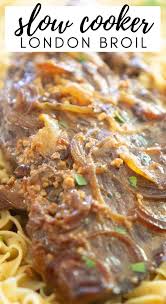 Delicious Tender London Broil Is Easy To Make In The Slow Cooker Simply Prep This In 2020 London Broil Crock Pot Recipe London Broil Recipes London Broil Slow Cooker