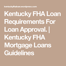 Kentucky Fha Mortgage Loans Guidelines Louisville Kentucky