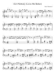 Ain T Nobody Loves Me Better Nobody Loves Me Love Me Better Piano Sheet