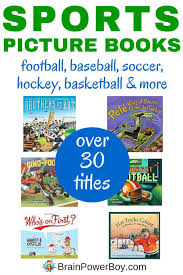 Over 30 Sports Picture Books Certain To Get Them Reading Sports Pictures Picture Book Sports Books