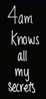 4 Am Knows All My Secrets Galaxies Vibes Love Quotes Affair Quotes Love Affair Quotes