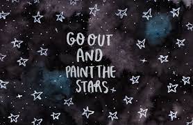 Casetify Quotes Macbook Cover Go Out And Paint The Stars Beautiful Sky Quote Love The Life At Night Sky Quotes Night Sky Quotes Cover Quotes