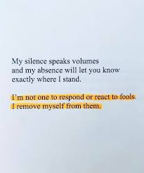 My Silence Speaks Volumes And My Absence Will Let You Know Exactly Meme Ahseeit