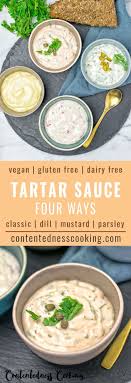 Vegan Tartar Sauce Four Ways Contentedness Cooking Recipe Tartar Sauce Vegan Cooking Vegan Dishes