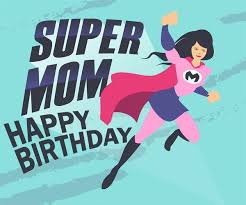 Animated Happy Birthday Images For Mom Super Mom Happy Birthday Happy Birthday Mom Quotes Superhero Mom Quotes Happy Birthday Mom