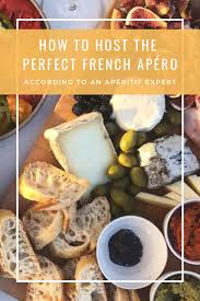 How To Host A French Aperitif According To Food Writer Rebekah Peppler Food Aperitif Dinner Aperitif