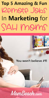 Top 5 Amazing And Fun Remote Jobs For Stay At Home Moms Remote Jobs Marketing Jobs Mom Jobs