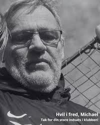 I sidste uge modtog vi den triste besked om, at Michael Mikkelsen er gået  bort efter længere tids sygdom. Michael var en utrolig vellidt person i  vores klub og har gennem tiden