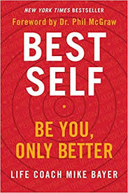 Best Self Be You Only Better Bayer Mike 9780062911735 Books Amazon Ca