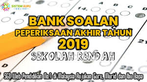 May 31, 2018 0 comments. Bank Soalan Peperiksaan Akhir Tahun 2019 Sekolah Rendah