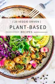 20 Veggie Driven Plant Based Recipes Feasting At Home Recipe Plant Based Recipes Healthy Plant Based Recipes Plant Based Cookbook