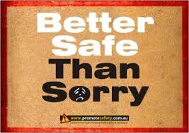 Kindly double check any kind of leakage in the gas cylinder before we are going to carry it in the plane because it's better to be safe than sorry. Safety Slogan Better Safe Than Sorry Safety Slogans Workplace Safety Slogans Safety Posters