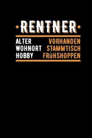 Inhalt lustige bilder mit sprüchen kostenlos downloaden bilder mit lustigen sprüchen und tieren lustige bilder mit sprüchen kostenlos downloaden. Rentner Lustige Ruhestand Rentner No Publishing 9781674243931