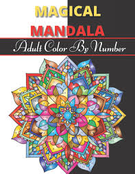 Plus, it's an easy way to celebrate each season or special holidays. Magical Mandala Adult Color By Number An Adult Color By Number Coloring Book With Mandala Color By Number Fun Easy And Relaxing Coloring Pages Adult Relaxation Aklima Mst 9798524858160 Amazon Com Books