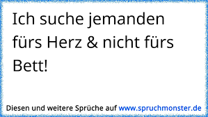 Ich habe ein antibiotikum bekommen! Ich Suche Jemanden Furs Herz Nicht Furs Bett Spruchmonster De