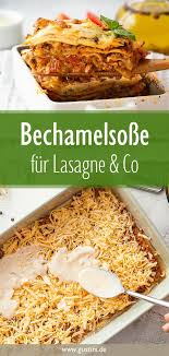 Bechamelsauce Rezept Fur Lasagne Co Gustinis Feinkost Blog Rezept Rezepte Bechamelsauce Rezept Italienische Gerichte