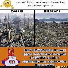 You Don T Believe Supremacy Of Croatia Fine Let Compare Capital City Ifunny Ironic Memes Architecture Memes Memes