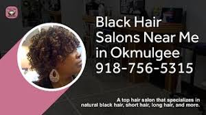 I hope you like it and please subscribe to me! Black Hair Salons Near Me In Okmulgee Where To Find A Black Hair Salons In Okmulgee Youtube