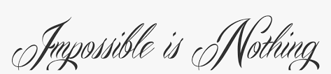 Presence of fear help to realize that impossible is i am possible. Impossible Is Nothing Impossible Is Nothing Adidas Transparent Hd Png Download Transparent Png Image Pngitem