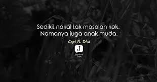 Maybe you would like to learn more about one of these? 24 Kata Kata Nakal Jagokata