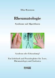 Rheumatologie Syndrome Und Algorithmen Ein Lehrbuch Und Praxisbegleiter Fur Arzte Rheumatologen Und Studenten Benenson Efim Amazon De Bucher