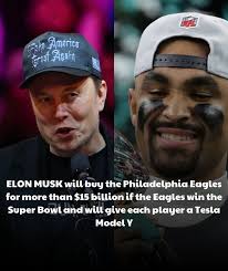 BREAKING NEWS: ELON MUSK will buy the Philadelphia Eagles for more than $15  billion if the Eagles win the Super Bowl and will give each player a Tesla  Model Y. full story