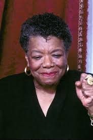 Maya Angelou