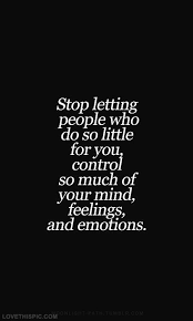 Stop Letting People Have Control Life Quotes Quotes Quote Life Emotions Feelings Girl Quotes Life Quotes Inspirational Words Words