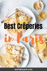 Best Creperies In Paris Where To Get Yummy Crepes Near Me World In Paris Paris Food Travel Food Foodie Travel