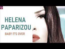 I'll erase everything we had. Elena Paparizoy Baby It S Over Elena Paparizou Youtube