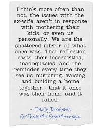 Jealous Bitter Baby Mama Quotes And I Totally Understand This I Try To Work With Their Mother But She Always Tries To Act Like She Knows More About Step Mom Quotes Mom Quotes Ex Wife Quotes