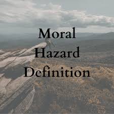 In this definition of moral hazard, the term insurance should be interpreted broadly. Moral Hazard Definition And Examples Boycewire