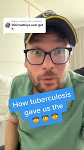 Tuberculosis gave us the cowboy hat🤠