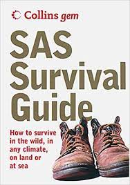 The sas survival guide provides you with the full text of the book along with videos. Sas Survival Guide How To Survive Anywhere On Land Or At Sea Collins Gem Ser Wiseman John 9780007183302 Amazon Com Books