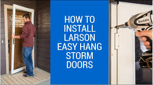 How To Install A Storm Door Larson Storm Doors