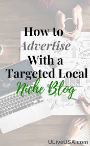 How To Advertise My Business Locally With A Local Niche Blog Uliveusa Advertise My Business Marketing Advice Small Business Planner