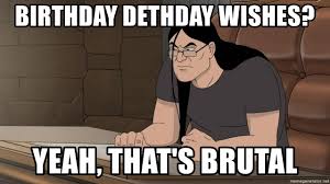 Birthday Dethday Wishes Yeah That S Brutal Pensive Nathan Explosion Meme Generator