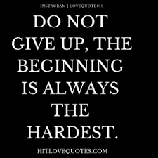 Do Not Give Up The Beginning Is Always The Hardest In Hindi Motivational Status Motivational Status Life Status Best Motivational Quotes