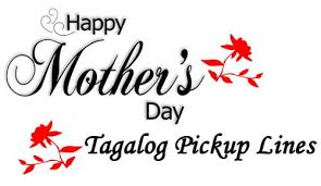 Beautiful 50+ messages collection for mother on mothers day. Best Mothers Day Pick Up Lines Pick Up Lines Pick Up Lines Tagalog Mothers Day