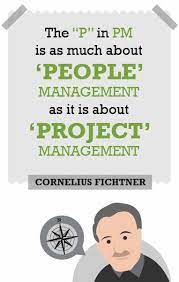The P In Pm Is As Much About People Management As It Is About Project Management Corneli Project Management Quotes Manager Quotes Project Management