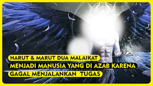 Pada zaman nabi idris as., malaikat di langit dikatakan bertanya pada allah swt. Kisah Dua Malaikat Yang Menjadi Manusia Harut Dan Marut Youtube