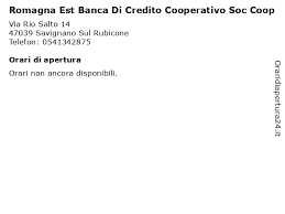 Romagna est banca di credito cooperati.vo e romagnabanca credito cooperativo, si fonda su principi di cooperazione e mutualità senza fini di speculazione privata, opera a vantaggio del proprio. á… Orari Di Apertura Romagna Est Banca Di Credito Cooperativo Soc Coop Via Rio Salto