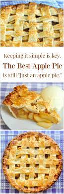 The Best Apple Pie Is Still Just An Apple Pie Keeping It Simple Is Best Recipe Best Apple Pie Apple Recipes Apple Pie