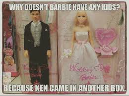 Barbie Ken Why Doesn T Barbie Have Any Kids Meme Barbie And Ken Barbie Funny Pictures