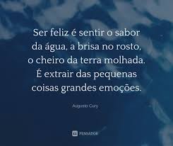 15 Frases De Augusto Cury Para Aumentar A Sua Motivacao Pensador